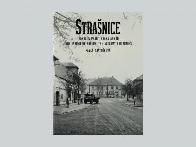 Strašnice … the Garden of Prague, the Gateway for Armies…